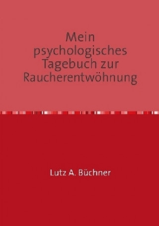 Mein psychologisches Tagebuch zur Raucherentwöhnung