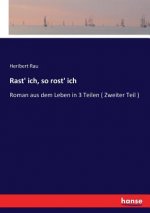 Rast' ich, so rost' ich
