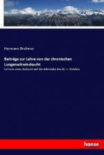 Beiträge zur Lehre von der chronischen Lungenschwindsucht