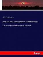 Briefe und Akten zur Geschichte des 30-jahrigen Krieges