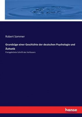 Grundzuge einer Geschichte der deutschen Psychologie und AEsthetik