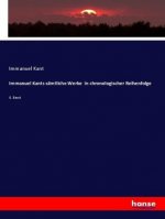 Immanuel Kants sämtliche Werke  in chronologischer Reihenfolge