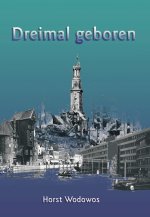 Dreimal geboren