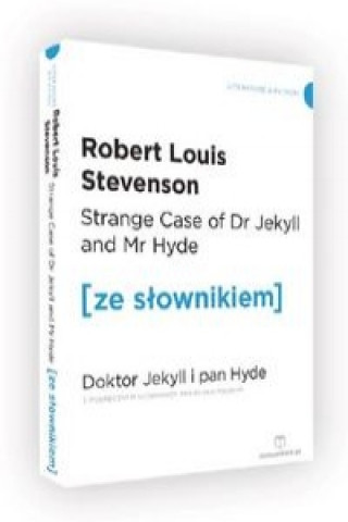 Strange Case of Dr Jekyll and Mr Hyde. Doktor Jekyll i Pan Hyde z podrecznym slownikiem angielsko-polskim