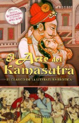 El arte del kamasutra : el clásico de la literatura erótica