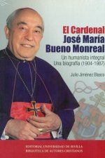 EL CARDENAL JOSÉ MARÍA BUENO MONREAL