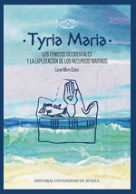 Tyria Maria.: Los fenicios occidentales y la explotación de los recursos marinos