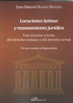 Locuciones latinas y razonamiento jurídico: Una revisión a la luz del derecho romano y del derecho actual