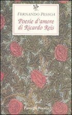 Poesie d'amore di Riccardo Reis. Testo portoghese a fronte