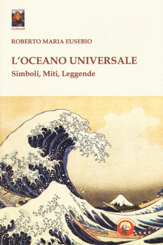 L'oceano universale. Simboli, miti, leggende