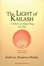 Light of Kailash. A History of Zhang Zhung and Tibet