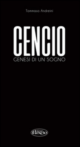 Cencio. Genesi di un sogno