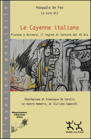 Le Cayenne italiane. Pianosa e Asinara: il regime di tortura del 41 bis