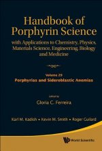Handbook Of Porphyrin Science: With Applications To Chemistry, Physics, Materials Science, Engineering, Biology And Medicine - Volume 29: Porphyrias A
