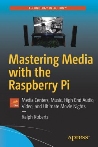 Mastering Media with the Raspberry Pi