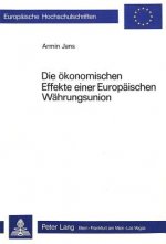 Die oekonomischen Effekte einer europaeischen Waehrungsunion