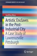 Artistic Enclaves in the Post-Industrial City
