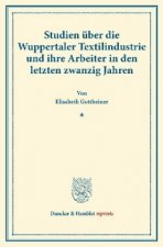 Studien über die Wuppertaler Textilindustrie und ihre Arbeiter in den letzten zwanzig Jahren.