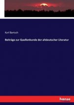 Beitrage zur Quellenkunde der altdeutscher Literatur