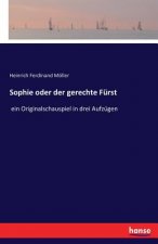 Sophie oder der gerechte Furst