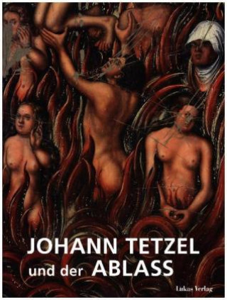 Johann Tetzel und der Ablass