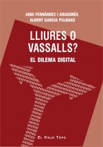 Lliures o vassalls?: El dilema digital