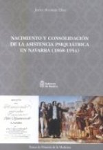 El nacimiento y consolidación de la asistencia psiquiátrica en Navarra, 1868-1954