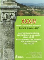 Movimientos migratorios, asentamientos y expansión (siglos VIII-XI) : en el centenario del profesor José María Lacarra (1907-2007) : actas de la XXXIV