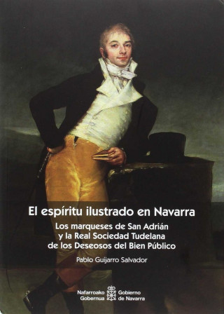 El espíritu ilustrado en Navarra: Los marqueses de San Adrián y la Real Sociedad Tudelana de los Deseosos del Bien Público