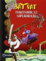 BAT PAT EUSKARA 15 TXANTXARIK EZ SAMURAIEKIN