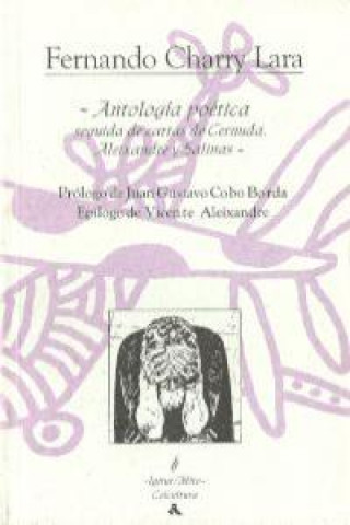 Antología poética, seguida de cartas de Cernuda, Aleixandre y Salinas
