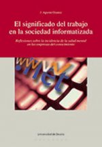 El significado del trabajo en la sociedad informatizada : reflexiones sobre la incidencia de la salud mental en las empresas del conocimiento