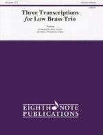 3 TRANSCRIPTIONS FOR LOW BRASS