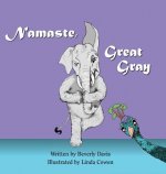 Namaste, Great Gray