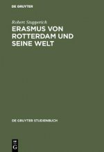Erasmus von Rotterdam und seine Welt