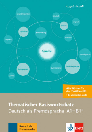 Thematischer Basiswortschatz - Deutsch als Fremdsprache A1-B1+, Arabische Ausgabe