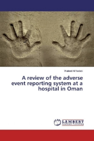 A review of the adverse event reporting system at a hospital in Oman