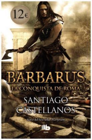 Barbarus : la conquista de Roma