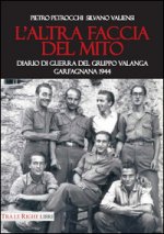 L'altra faccia del mito. Diario di guerra del Gruppo Valanga. Garfagnana 1944