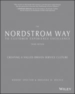 Nordstrom Way to Customer Experience Excellence - Creating a Values-Driven Service Culture Third Edition