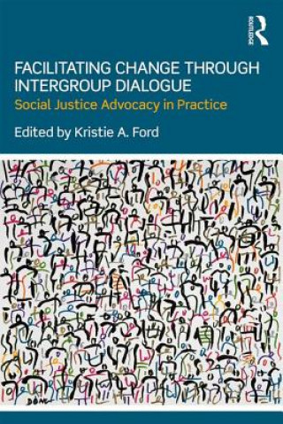 Facilitating Change through Intergroup Dialogue
