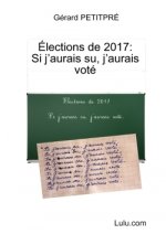 Elections De 2017 : Si J'aurais Su, J'aurais Vote