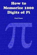 How to Memorize 1000 Digits of Pi