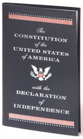 Constitution of the United States of America with the Declaration of Independence