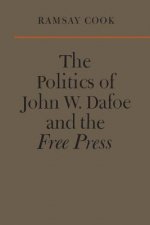 Politics of John W. Dafoe and the Free Press