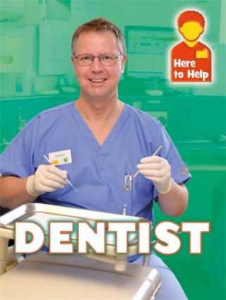 Here to Help: Dentist