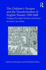 Children's Troupes and the Transformation of English Theater 1509-1608