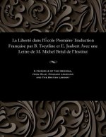 Libert  Dans l' cole Premi re Traduction Fran aise Par B. Tseytline Et E. Jaubert Avec Une Lettre de M. Michel Br al de l'Institut