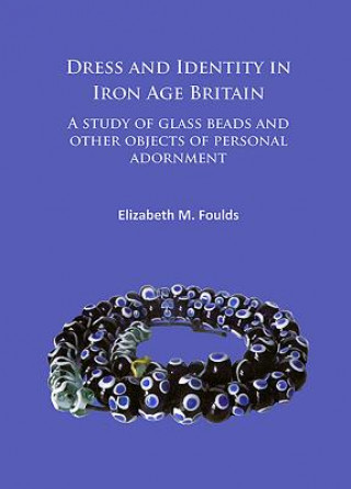 Dress and Identity in Iron Age Britain