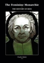 Feminine Monarchie or THE HISTORY OF BEES